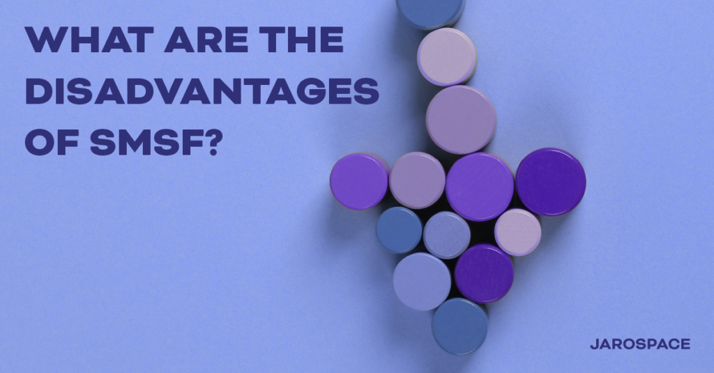 8 Disadvantages of SMSFs